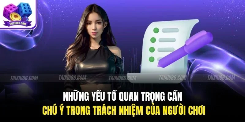 Những yếu tố quan trọng cần chú ý trong trách nhiệm của người chơi